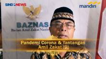 Pandemi Corona & Tantangan Amil Zakat (2) - Prof Dr Bambang Sudibyo MBA CA