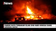 Pabrik Kayu di Cikupa Tangerang Ludes Terbakar