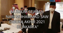 Museum Sejarah Nabi Muhammad SAW Dibuka Akhir 2021 di Jakarta