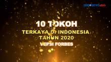 10 Tokoh Terkaya di Indonesia Tahun 2020, Versi Forbes