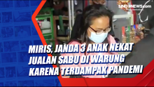 Miris, Janda 3 Anak Nekat Jualan Sabu di Warung karena Terdampak Pandemi Covid-19