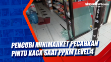 Pencuri Minimarket Pecahkan Pintu Kaca Saat PPKM Level 4