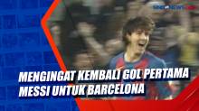 Mengingat Kembali Gol Pertama Messi Untuk Barcelona