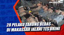 28 Pelaku Tarung Bebas di Makassar Jalani Tes Urine