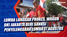 Lomba Langgar Prokes, Wagub DKI Jakarta Beri Sanksi Penyelenggara Lomba 17 Agustus