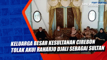 Keluarga Besar Kesultanan Cirebon Tolak Akui Raharjo Djali sebagai Sultan