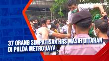 37 Orang Simpatisan HRS Masih Ditahan di Polda Metro Jaya