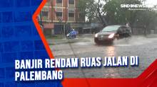 Banjir Rendam Ruas Jalan di Palembang