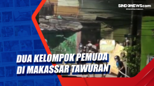 Dua Kelompok Pemuda di Makassar Tawuran