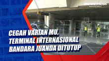 Cegah Varian Mu, Terminal Internasional Bandara Juanda Ditutup