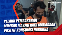 Pelaku Pembakaran Mimbar Masjid Raya Makassar Positif Konsumsi Narkoba