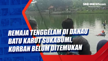 Remaja Tenggelam di Danau Batu Karut Sukabumi, Korban Belum Ditemukan