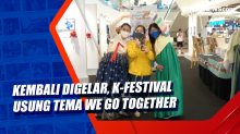 Kembali Digelar, K-Festival Usung Tema We Go Together