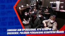 Langgar Jam Operasional, KTV Scorpio Digerebek, Puluhan Pengunjung Kedapatan Mabuk