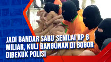 Jadi Bandar Sabu Senilai Rp 6 Miliar, Kuli Bangunan di Bogor Dibekuk Polisi