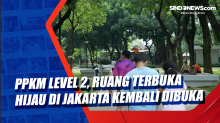 PPKM Level 2, Ruang Terbuka Hijau di Jakarta Kembali Dibuka