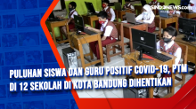 Puluhan Siswa dan Guru Positif Covid-19, PTM di 12 Sekolah di Kota Bandung Dihentikan