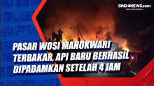 Pasar Wosi Manokwari Terbakar, Api Baru Berhasil Dipadamkan Setelah 4 Jam