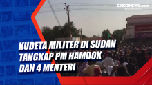 Kudeta Militer Tangkap PM Hamdok dan 4 Menteri
