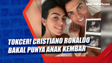 Tokcer! Cristiano Ronaldo Bakal Punya Anak Kembar
