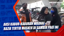 Aksi Kabur-Kaburan Warnai Razia Tertib Masker di Gambir Pagi Ini