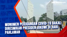 Monumen Perjuangan COVID-19 Bakal Diresmikan Presiden Jokowi di Hari Pahlawan