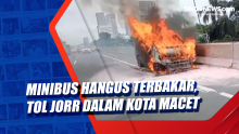 Minibus Hangus Terbakar, Tol JORR Dalam Kota Macet