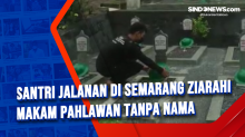 Santri Jalanan di Semarang Ziarahi Makam Pahlawan Tanpa Nama