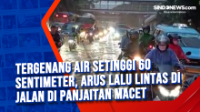 Tergenang Air Setinggi 60 Sentimeter, Arus Lalu Lintas di Jalan DI Panjaitan Macet