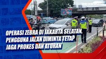 Operasi Zebra di Jakarta Selatan, Pengguna Jalan Diminta Tetap Jaga Prokes dan Aturan