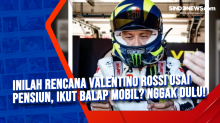 Inilah Rencana Valentino Rossi Usai Pensiun, Ikut Balap Mobil? Nggak Dulu!