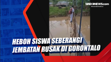 Heboh Siswa Seberangi Jembatan Rusak di Gorontalo