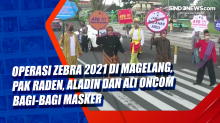 Operasi Zebra 2021 di Magelang, Pak Raden, Aladin dan Ali Oncom Bagi-bagi Masker