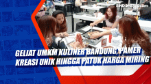 Geliat UMKM Kuliner Bandung, Pamer Kreasi Unik hingga Patok Harga Miring