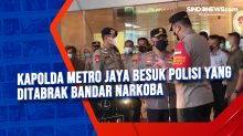 Kapolda Metro Jaya Besuk Polisi yang Ditabrak Bandar Narkoba