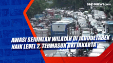 Awas! Sejumlah Wilayah di Jabodetabek Naik Level 2, Termasuk DKI Jakarta