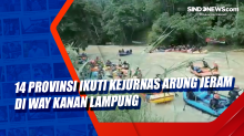 14 Provinsi Ikuti Kejurnas Arung Jeram di Way Kanan Lampung