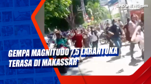 Gempa Magnitudo 7,5 Larantuka Terasa di Makassar