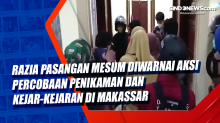 Razia Pasangan Mesum Diwarnai Aksi Percobaan Penikaman dan Kejar-Kejaran di Makassar