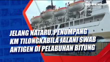 Jelang Nataru, Ratusan Penumpang KM Tilongkabila Jalani Swab Antigen di Pelabuhan Bitung