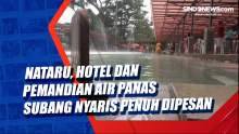 Nataru, Hotel dan Pemandian Air Panas Subang Nyaris Penuh Dipesan