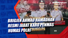 Brigjen Ahmad Ramadhan Resmi Jabat Karo Penmas Humas Polri