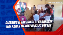 Distribusi Vaksinasi di Kabupaten Way Kanan Mencapai 83,22 Persen