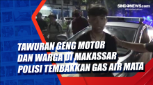 Tawuran Geng Motor dan Warga di Makassar Polisi Tembakkan Gas Air Mata