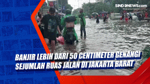 Banjir Lebih Dari 50 Centimeter Genangi Sejumlah Ruas jalan di Jakarta Barat