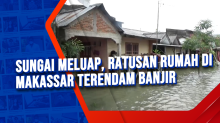 Sungai Meluap, Ratusan Rumah di Makassar Terendam Banjir