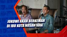 Jokowi Akan Berkemah di Ibu Kota Nusantara 14 Februari 2022