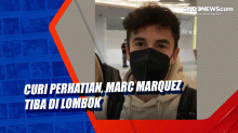 Curi Perhatian, Marc Marquez Tiba di Lombok