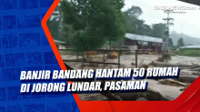 Banjir Bandang Hantam 50 Rumah di Jorong Lundar, Pasaman