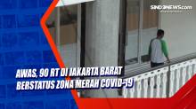 Awas, 90 RT di Jakarta Barat Berstatus Zona Merah Covid-19